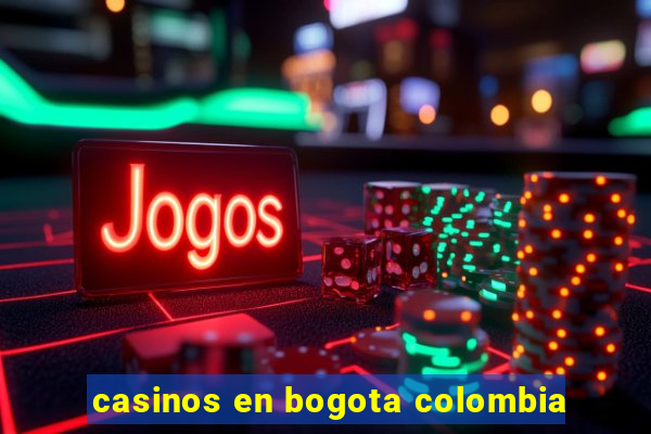 casinos en bogota colombia